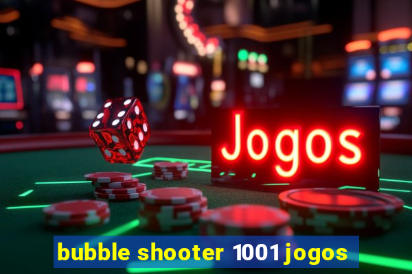 bubble shooter 1001 jogos